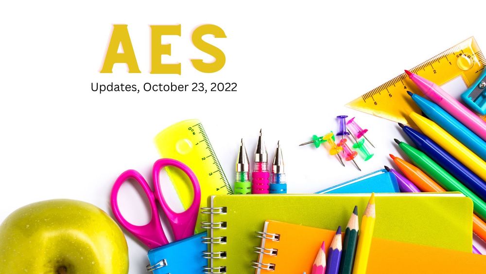image of colorful school supplies with text of AES Updates, October 23,2022