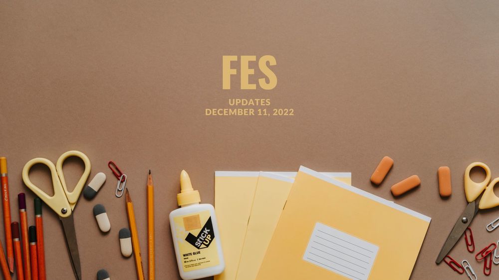 image of various school supplies with text of FES updates, December 11, 2022