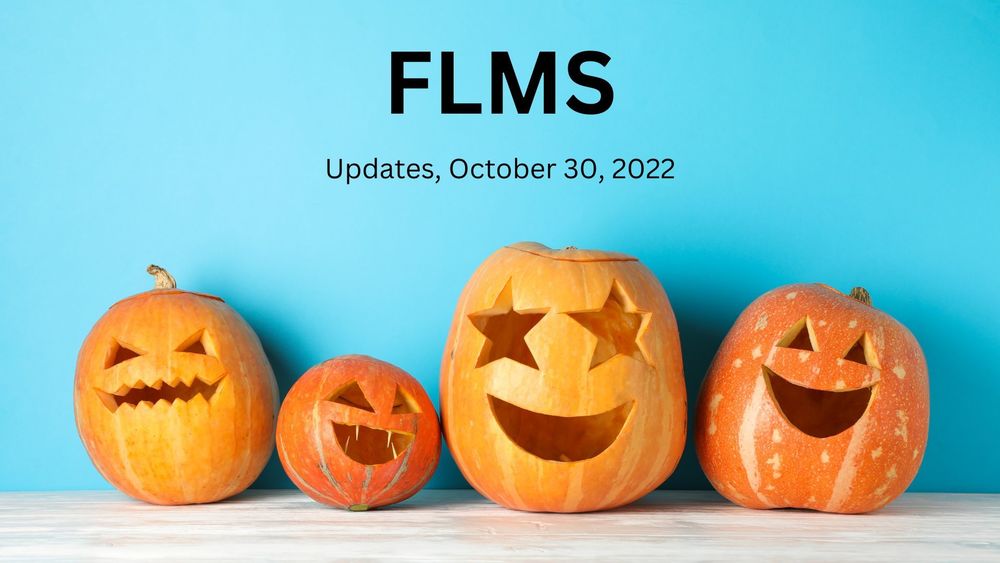 image of 4 smiling jack-o-lanterns with text of FLMS updates, October 30, 2022
