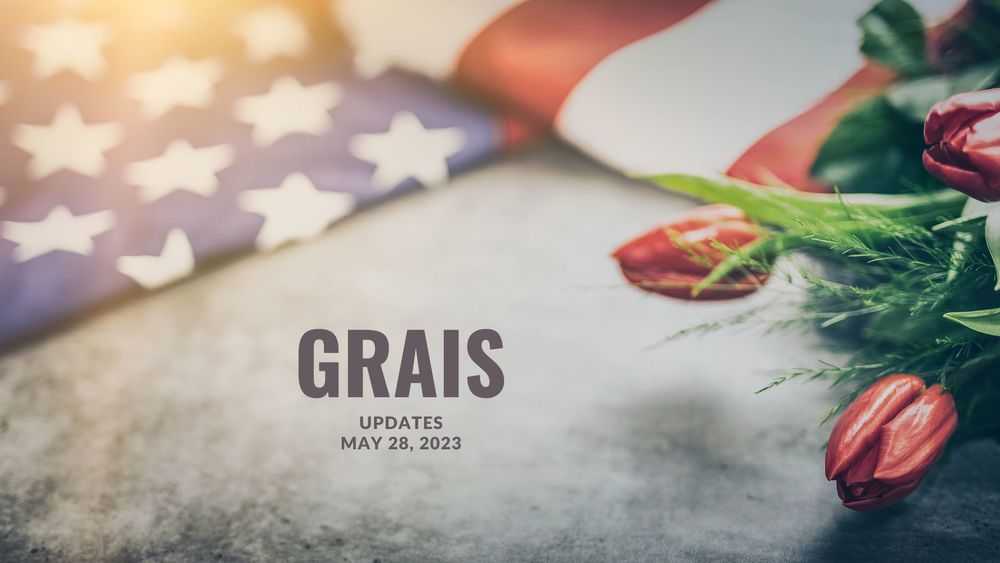 image of an american flag and roses with text of GRAIS updates, May 28, 2023