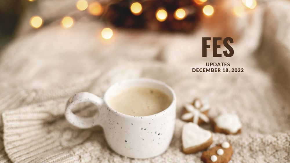 image of hot chocolate and cookies with text of FES updates, December 18, 2022