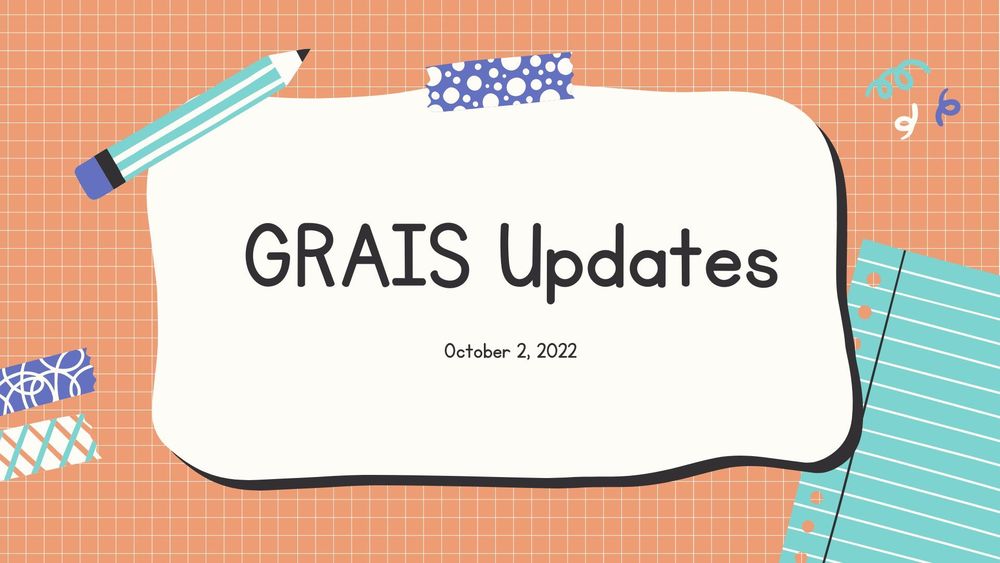 drawn image of notepaper, pencil and squigglies with text of GRAIS updates, October 2, 2022