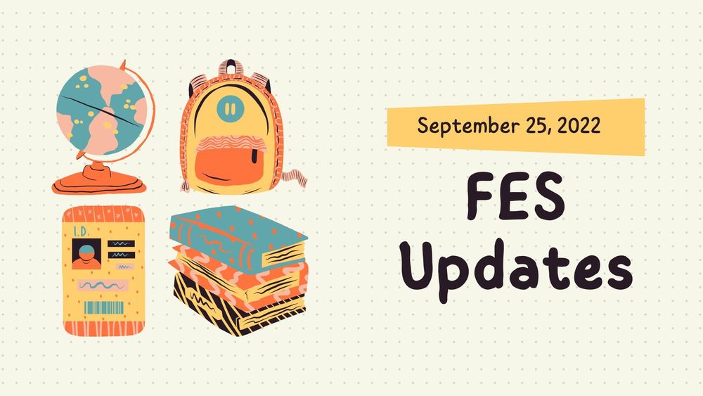 drawn image of a globe, backpack, cell phone, and stack of books with text of September 25, 2022, FES Updates