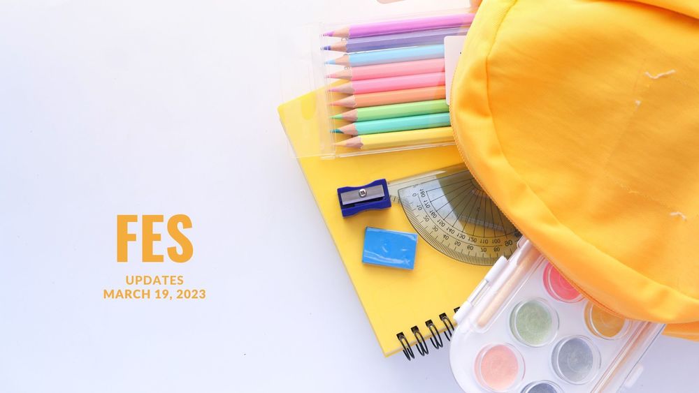 image of school supplies in pastel colors with text of FES updates, March 19, 2023
