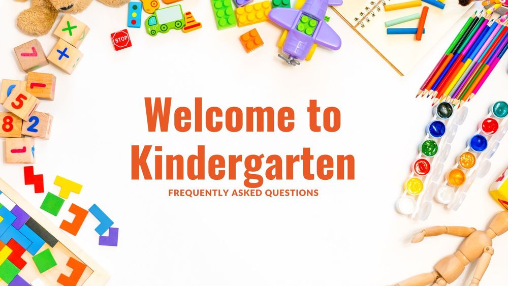 image of blocks, toy bricks and pencils with text of welcome to kindergarten frequently asked questions