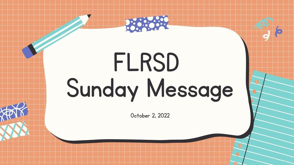 drawn image of notepaper, pencil and squigglies with text of FLRSD Sunday Message, October 2, 2022