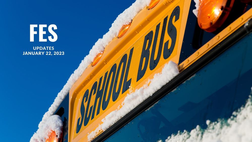 image of a school bus with a dusting of snow and text of FES updates, January 22, 2023