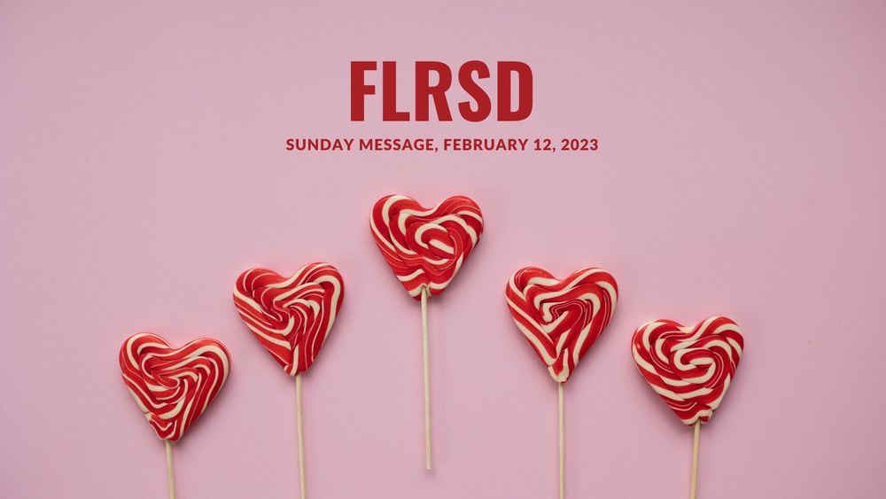 image of 5 red and white lollipops in the shape of hearts with text of FLRSD Sunday Message, February 12, 2023