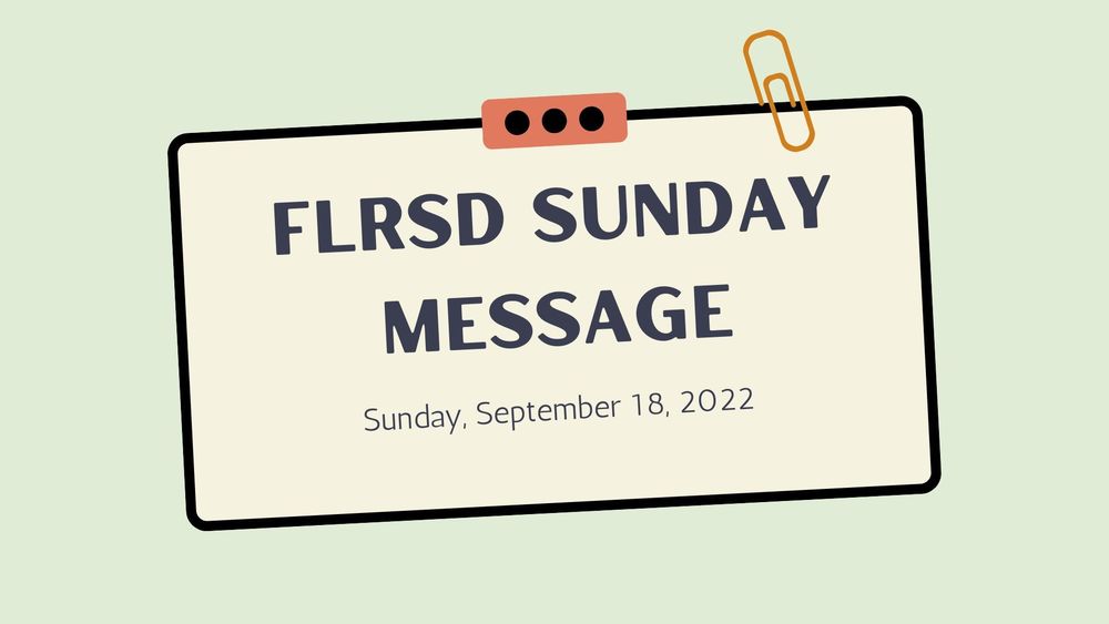 image of a sign with a paper clip and text stating FLRSD sunday message, sunday september 18, 2022