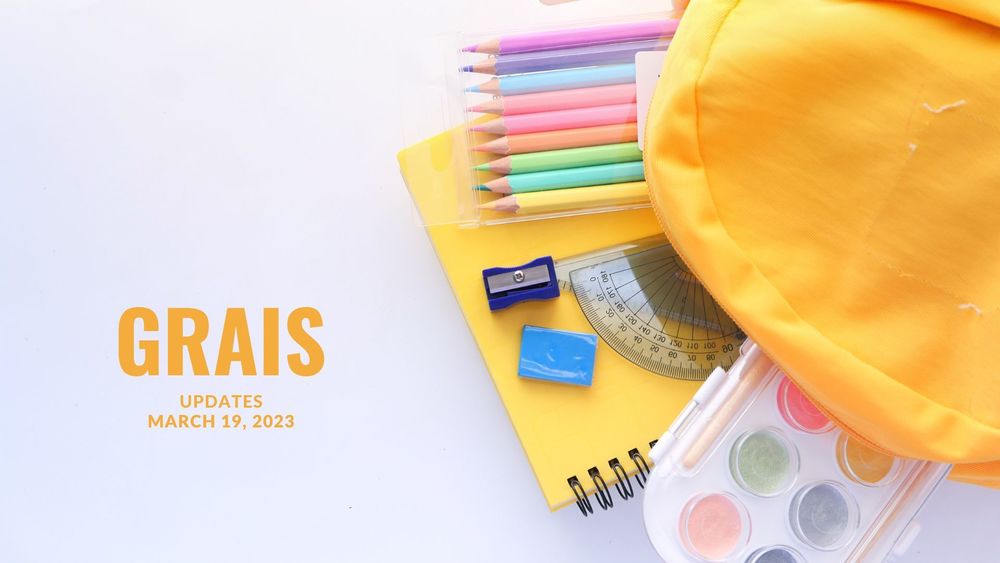 image of school supplies in pastel colors with text of GRAIS updates, March 19, 2023
