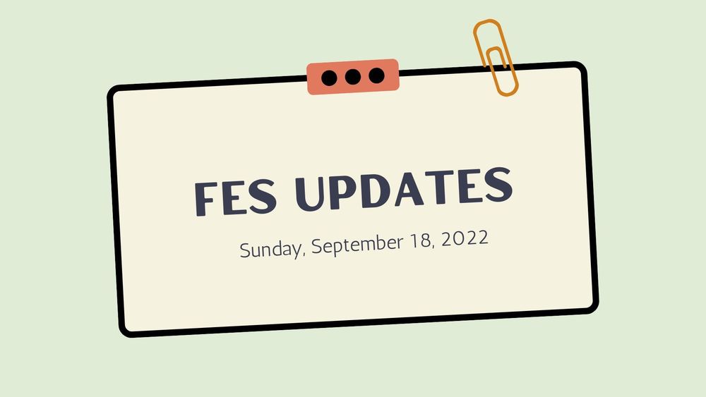 Image of a sign and paperclip with text stating FES updates, sunday, September 18, 2022