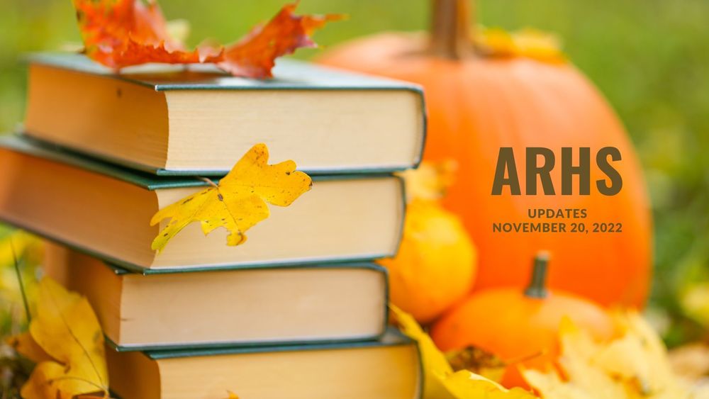image of books, fall leaves and pumpkins with text of ARHS Updates, November 20, 2022