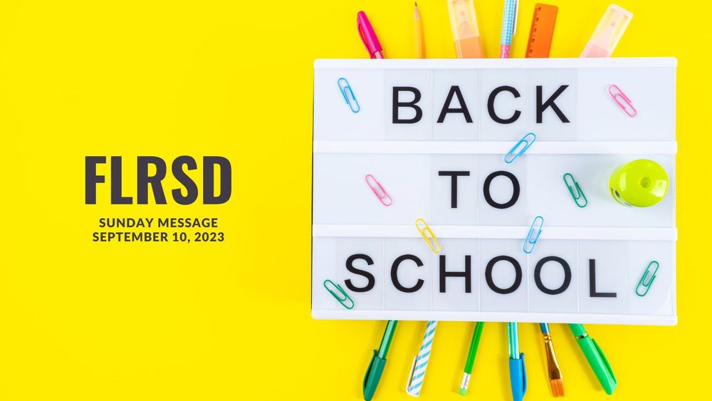 imag eof a back to school sign with school supplies and text of FLRSD Sunday Message, September 10, 2023