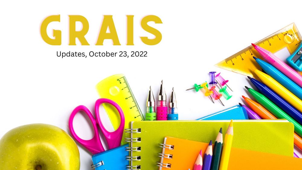 image of colorful school supplies with text of GRAIS updates, October 23, 2022