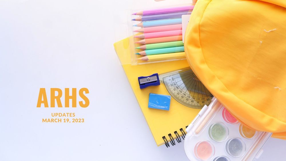 image of school supplies in pastel colors and text of ARHS updates, March 19, 2023