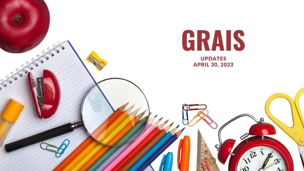 image of colorful school supplies and text of GRAIS updates, April 30, 2023