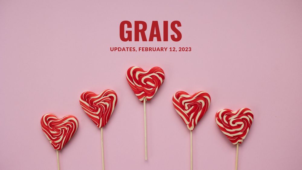image of 5 red and white lollipops in the shape of hearts with text of GRAIS updates, February 12, 2023