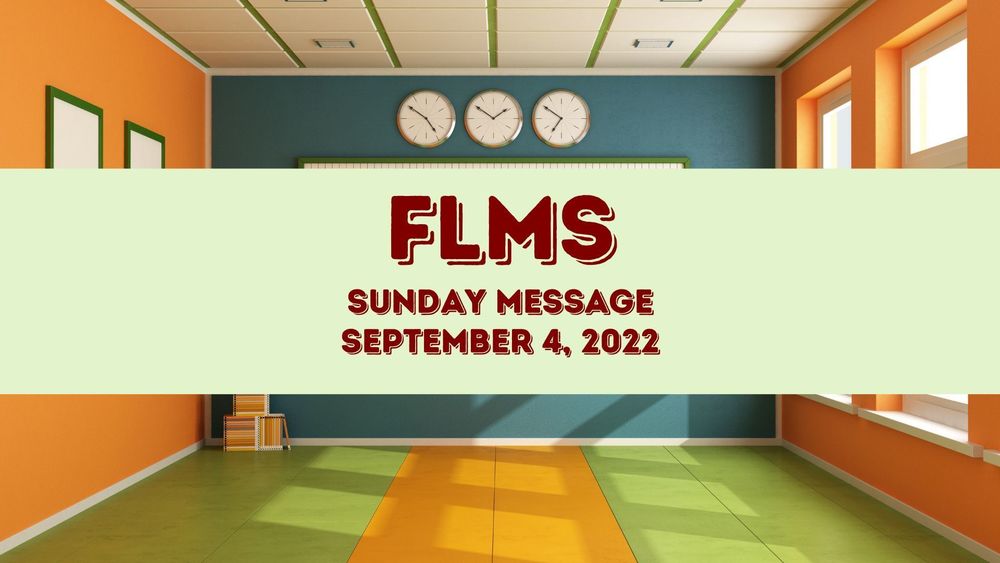 image of a classroom with a banner stating FLMS Sunday Message, September 4, 2022